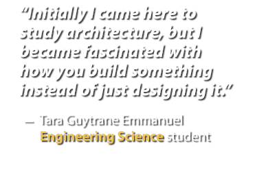 Initially I came here to study architecture, but I became fascinated with how you build something instead of just designing it