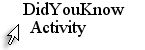 Hyperlink to DidYouKnow Activity